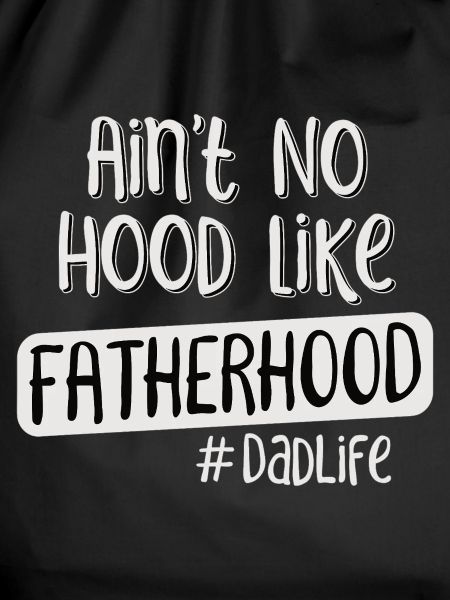 Father Saying Fatherhood DadLife