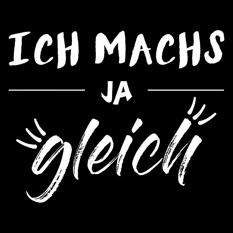 Ich machs ja gleich - weiß