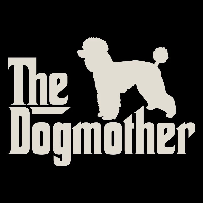 Le Dogmother - caniche caniche caniche