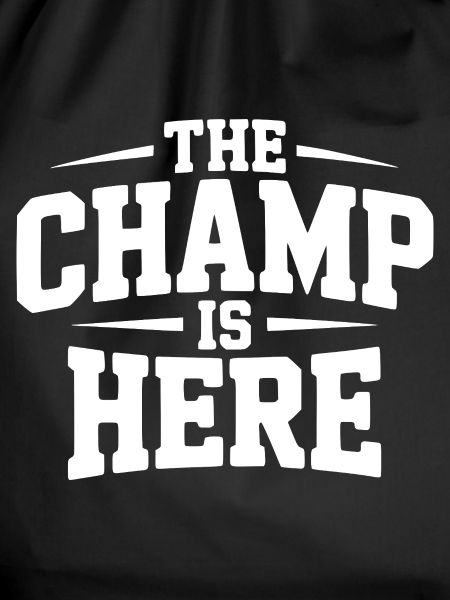 The Champ is Here