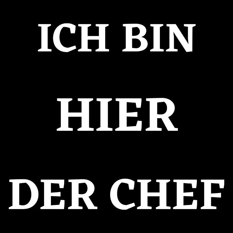 ICH BIN HIER DER CHEF