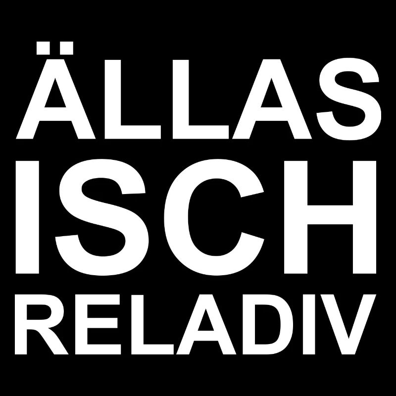 Ällas isch reladiv