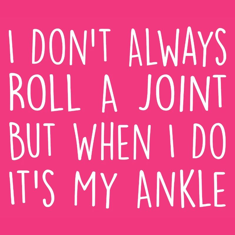 I Don't Always Roll A Joint Sarcasm Gift