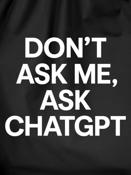Don’t ask me, ask ChatGPT