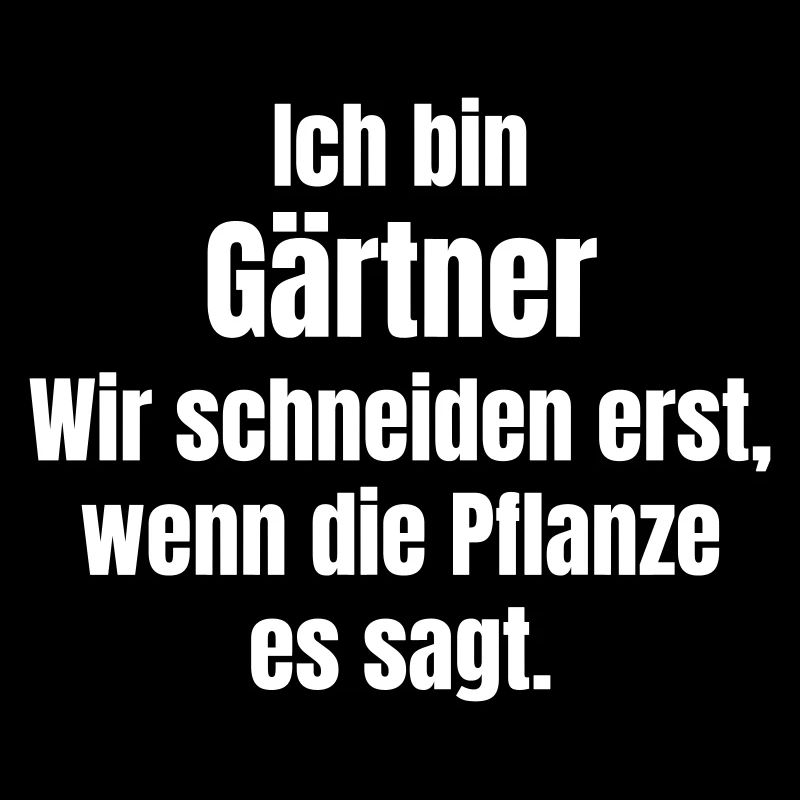 Gärtner Spruch Pflanze Entscheidet