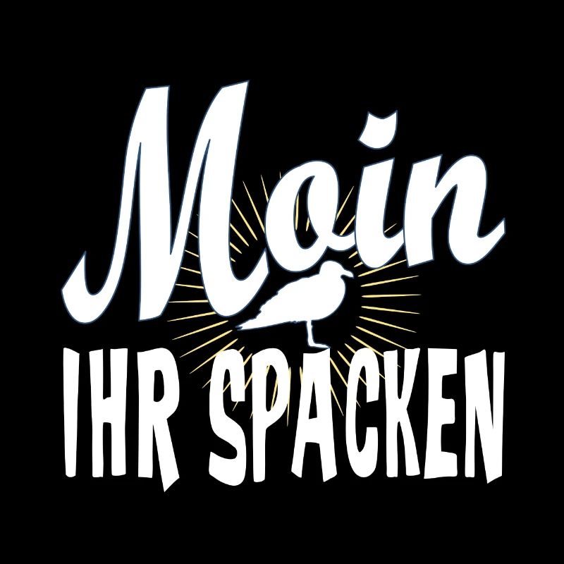 Norddeutsch Möwe - Moin ihr Spacken Oder was?