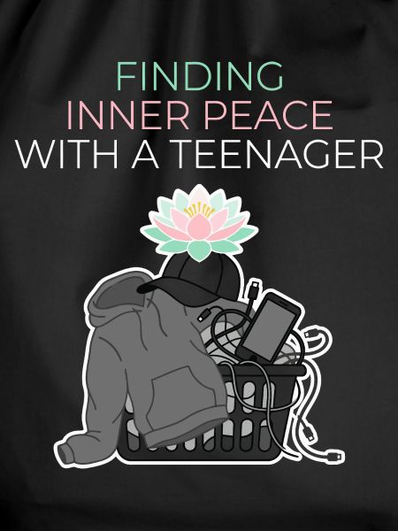 Inner Peace With a Teenager