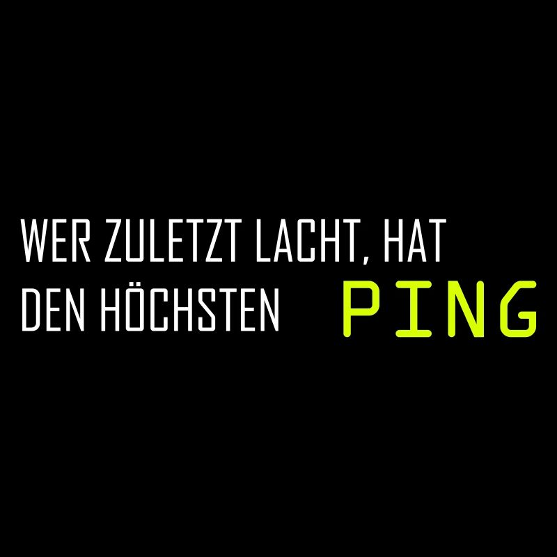 Whoever laughs last has the highest ping computer