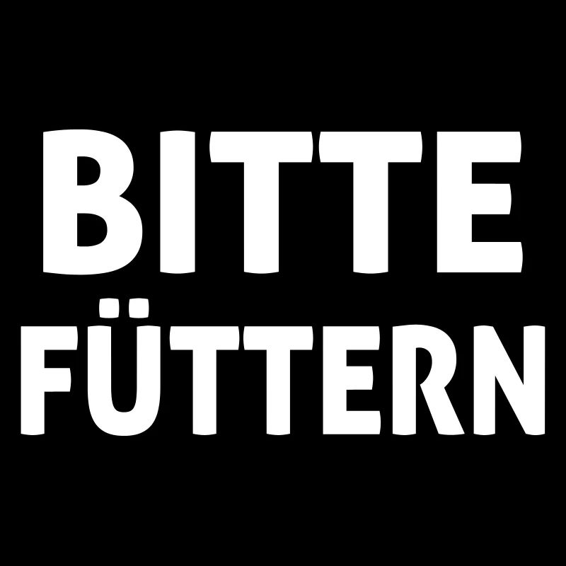 Bitte Füttern