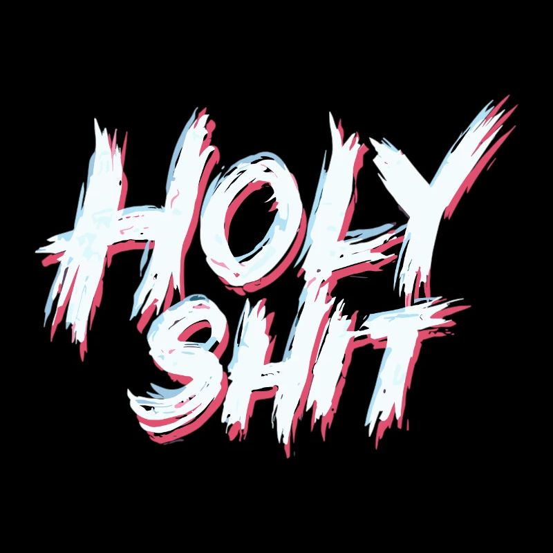 Holy Shit Freche Lustige Sprüche