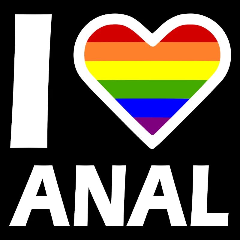 I love anal
