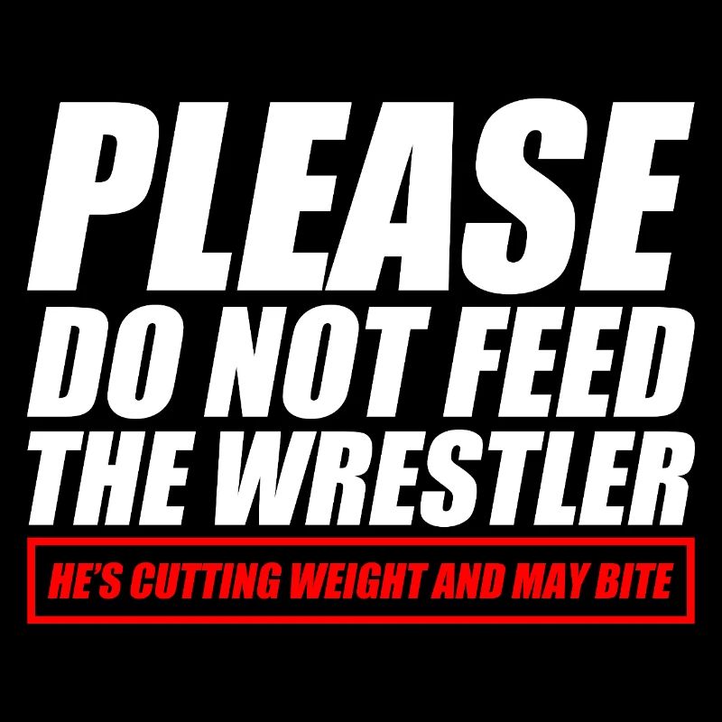 funny wrestling Please do not feed the wrestler