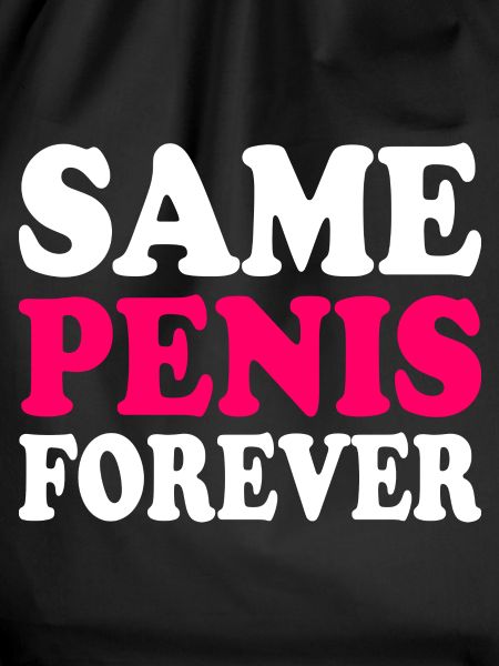 Same penis forever