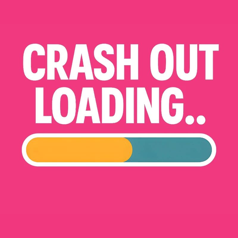 Crash Out Loading Progress Bar Funny Saying