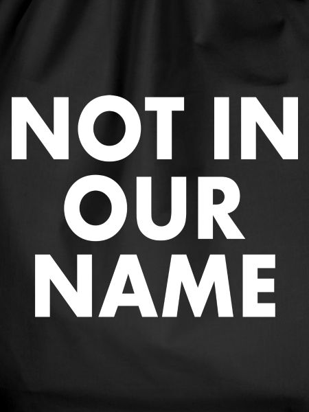 Not in our name