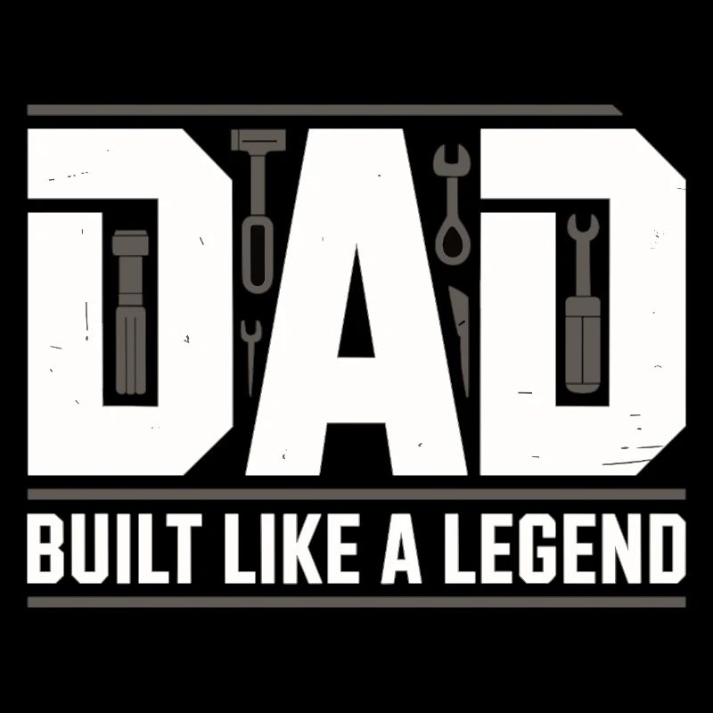 Dad Built Like A Legend Tool Dad