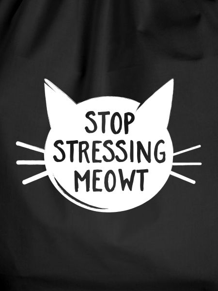 Stop Stressing Meowt - Cat