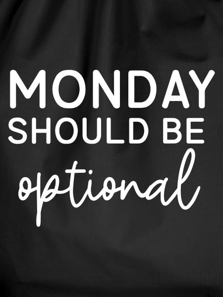 Monday Should Be Optional