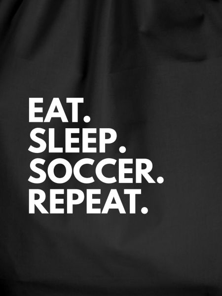 Eat. Sleep. Soccer. Repeat.