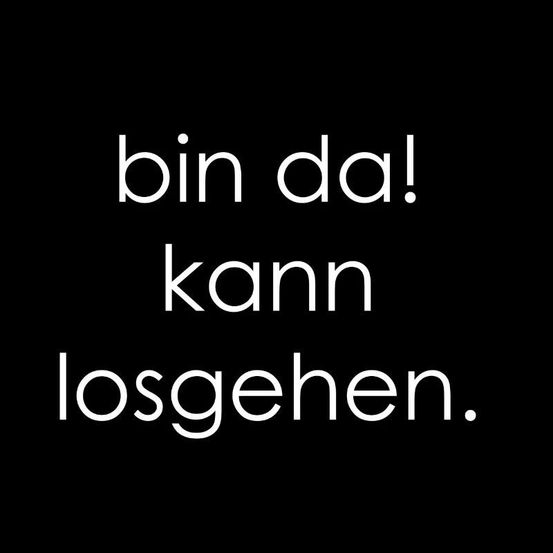 bin da! kann losgehen.
