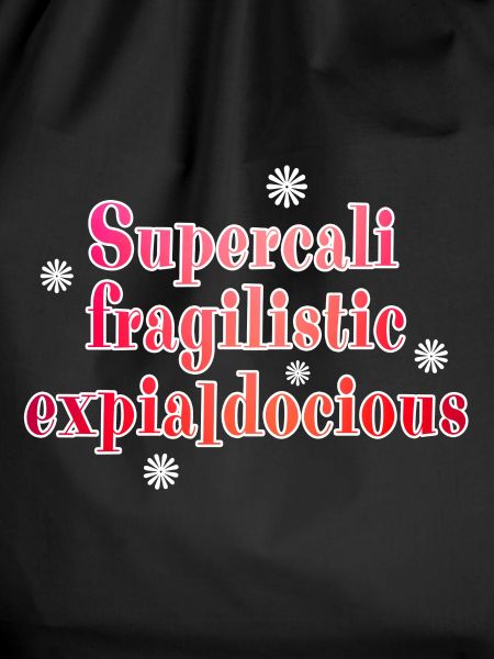 Supercalifragilistic