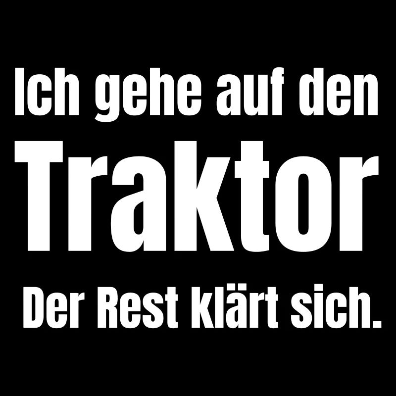 I'm going on the tractor saying