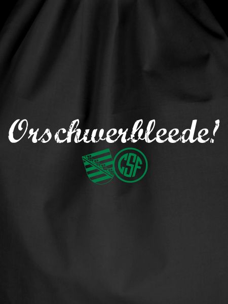 Orschwerbleede!