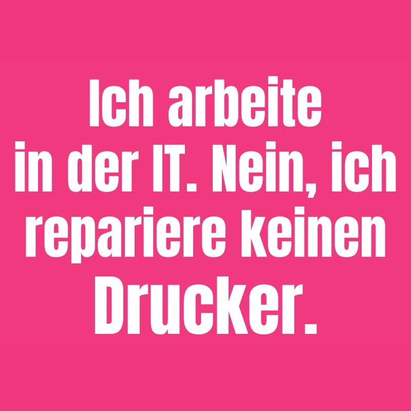 I work in IT – Druckerheld