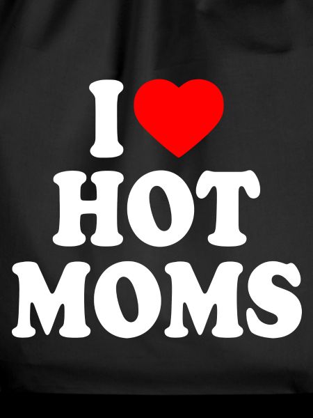I love hot moms