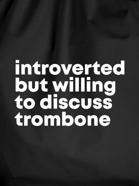 Trombone Trombone Trombone