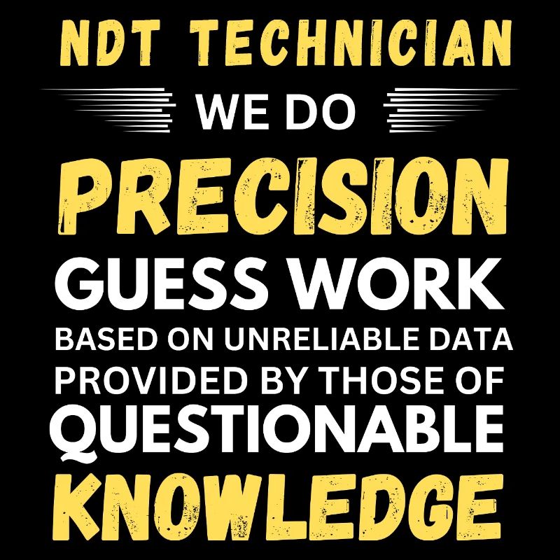 Technicien NDT Nous faisons des devinettes de précision Drôle
