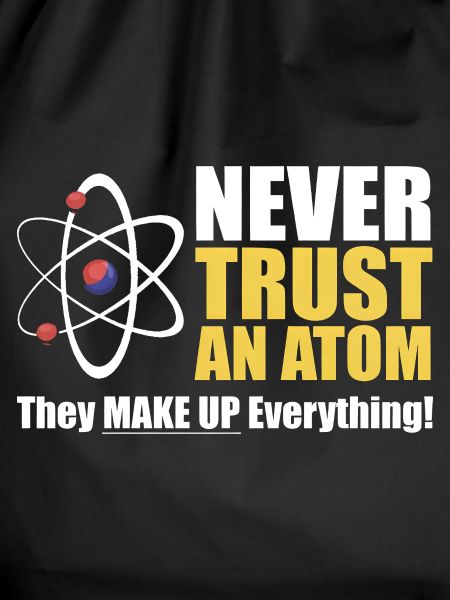Never Trust an Atom 