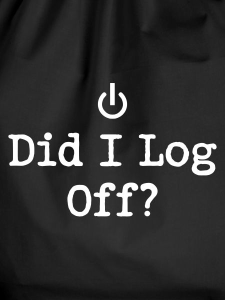 Did I Log Off? Abgemeldet Power-Symbol