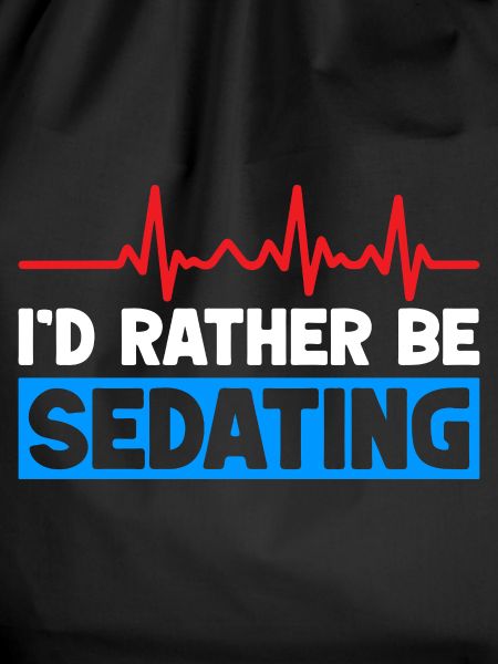 Anesthesiologist Rather Be Sedating Anesthesia