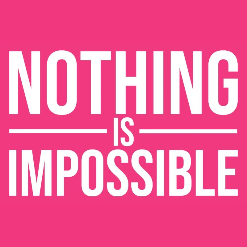 Nothing Is Impossible Bold Typography