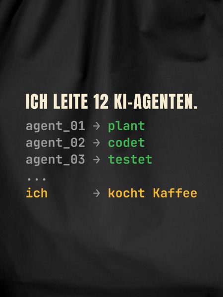 Ich leite 12 KI-Agenten – Chef-Shirt