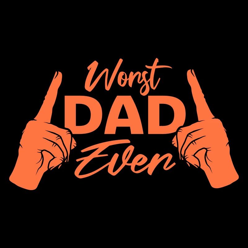 Worst Dad Ever Funny Sarcastic Father's Day Dad
