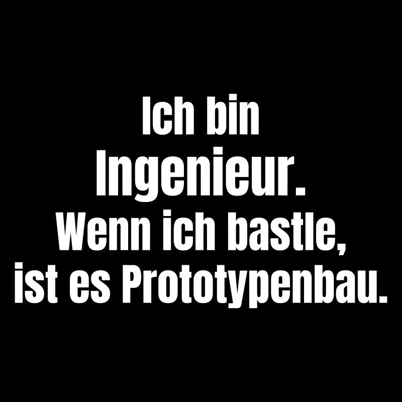 Engineer Prototype Construction Saying