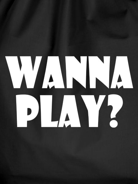 Wanna play