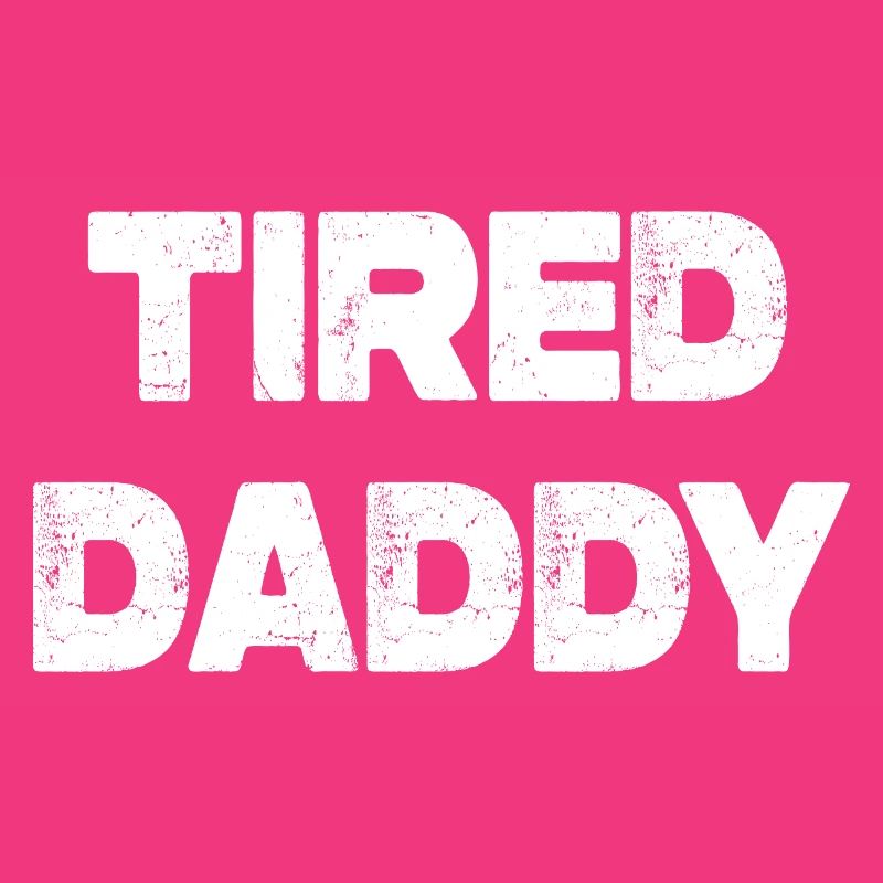 Tired Daddy