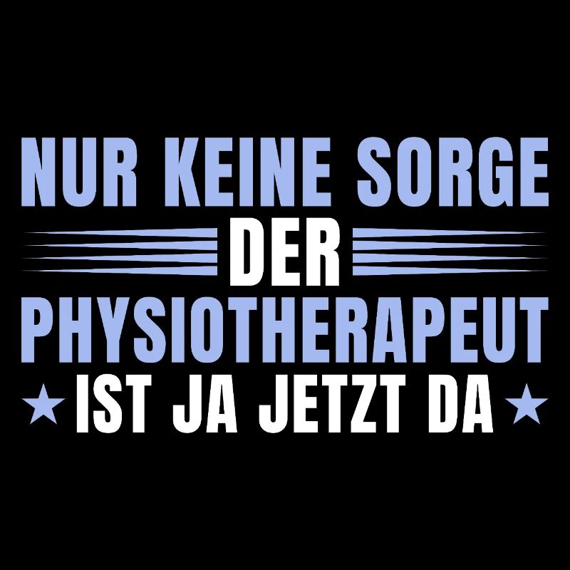 Physiotherapeut Geschenk – Keine Sorge Physio