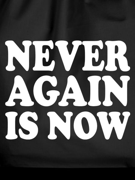 Never again is now