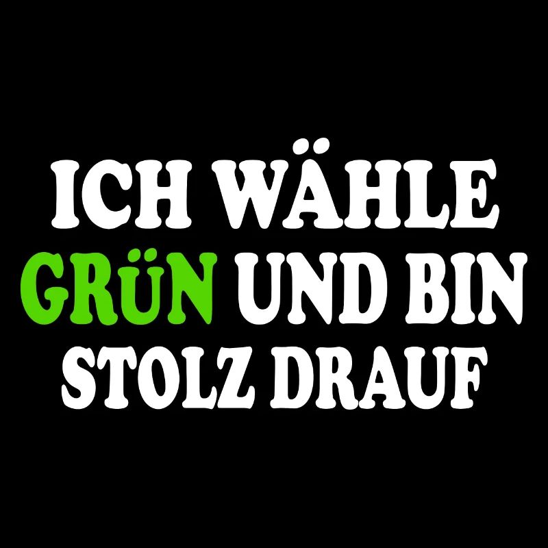 ich wähle grün und bin stolz darauf