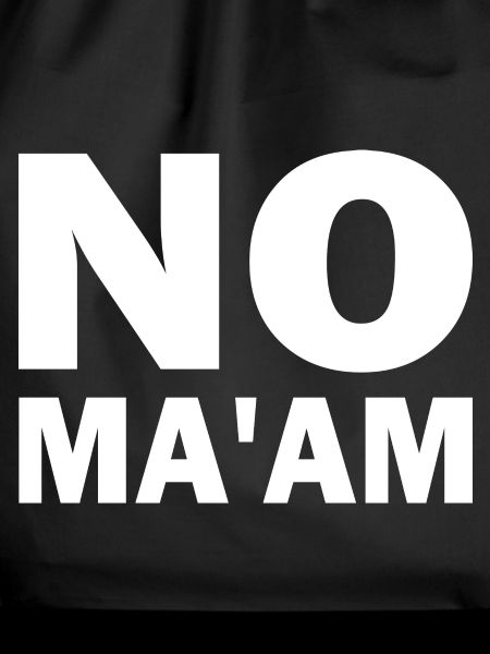 no ma'am
