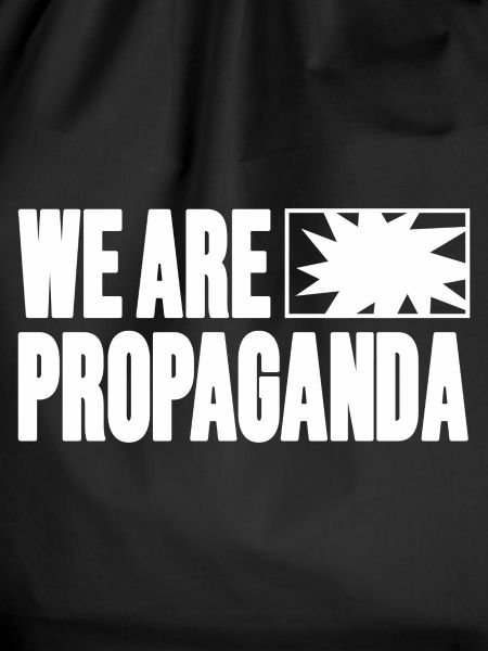 We are propaganda
