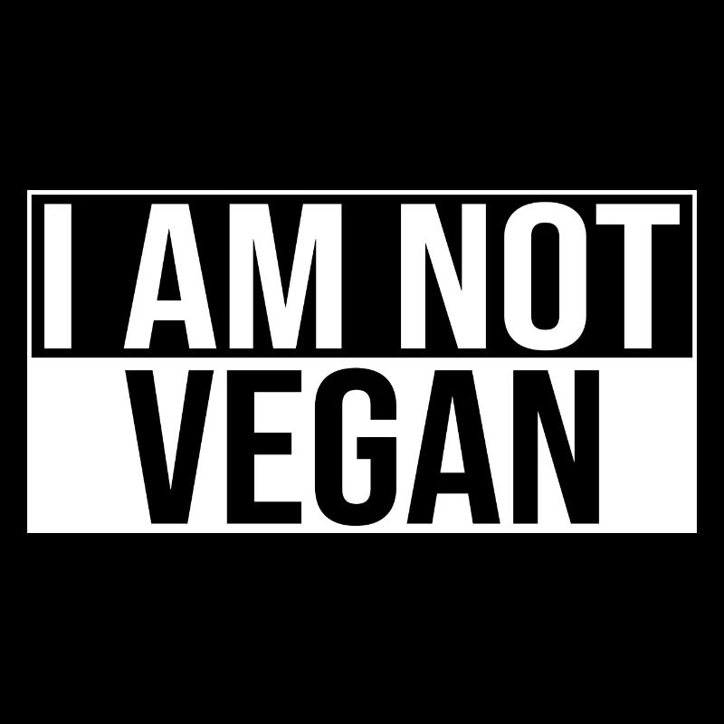 I Am Not Vegan