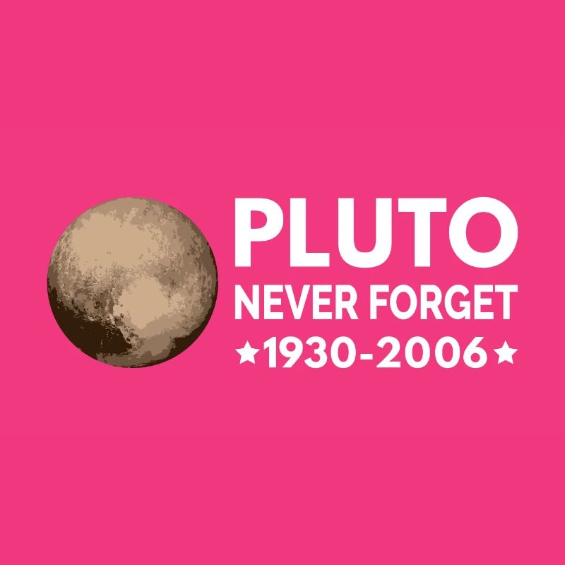 Never Forget Pluto I
