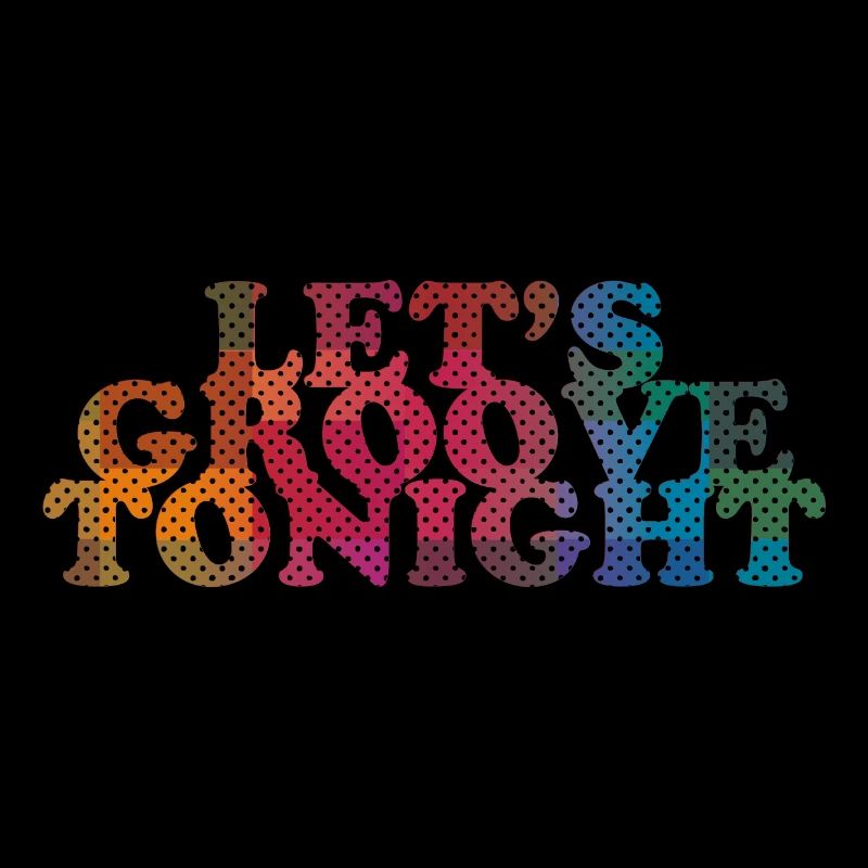 Let's groove tonight