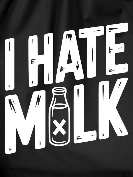 I Hate Milk