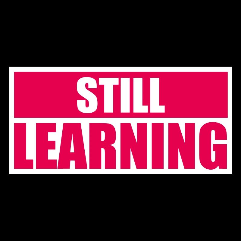 Still Learning Wachstum Schüler Motivation Spruch 
